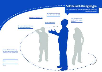 Selbsteinschätzungsbogen zur Vorbereitung auf die gymnasiale Oberstufe (Qualifikationsphase) Welche Themen interessieren mich außerhalb der Schule? Was kann ich besonders gut?