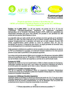 Communiqué Pour diffusion immédiate Projet de plantation d’arbres à Saint-Nicolas par l’AF2R, la Fondation Chevalerie Passion et les jeunes de L’ADOberge Chaudière-Appalaches