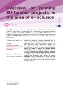 Overview of running EU-funded projects in the area of e-inclusion You will find below an overview of running projects in the area of e-inclusion that are funded by the ICT Policy Support Programme under the Competitivene