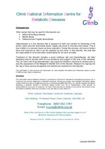 Climb National Information Centre for Metabolic Diseases Osteopetrosis Other names that may be used for this disorder are: • Albers-Schonberg Disease • Marble Bones