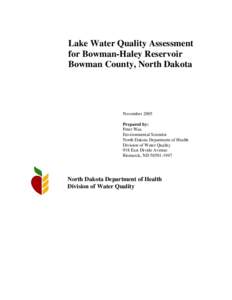 Lake Water Quality Assessment for Bowman-Haley Reservoir Bowman County, North Dakota November 2005 Prepared by: