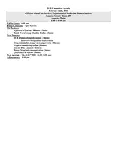 DUR Committee Agenda February 12th, 2013 Office of MaineCare Services, Department of Health and Human Services Augusta Armory Room 209 Augusta, Maine 6:00 to 8:00 pm