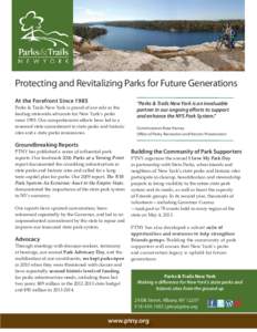 Protecting and Revitalizing Parks for Future Generations At the Forefront Since 1985 Parks & Trails New York is proud of our role as the leading statewide advocate for New York’s parks since[removed]Our comprehensive eff