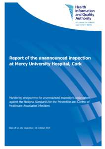 Report of the unannounced inspection at Mercy University Hospital Health Information and Quality Authority Report of the unannounced inspection at Mercy University Hospital, Cork
