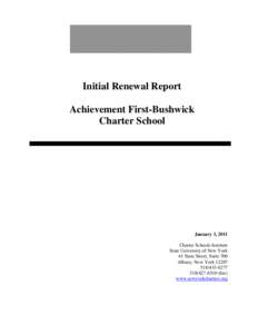 Initial Renewal Report Achievement First-Bushwick Charter School January 3, 2011 Charter Schools Institute