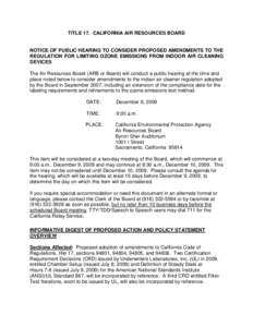 TITLE 17. CALIFORNIA AIR RESOURCES BOARD  NOTICE OF PUBLIC HEARING TO CONSIDER PROPOSED AMENDMENTS TO THE REGULATION FOR LIMITING OZONE EMISSIONS FROM INDOOR AIR CLEANING DEVICES The Air Resources Board (ARB or Board) wi