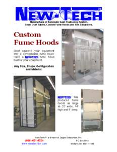 Manufacturer of Automatic Sash Positioning System, Down Draft Tables, Custom Fume Hoods and Slot Exhausters. Custom Fume Hoods Don’t squeeze your equipment