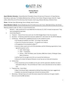 Meeting Minutes April 17, 2012 Board Member Attendees: Deena Marshall (President), Diana Zimmerman (Treasurer), Jill Kaps Ramsey (Secretary), Judy Laws, Tim Hadley (Membership), Jeff Love, Carol Abner (Programming), Anit