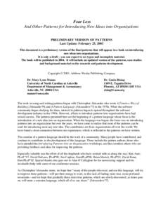 Fear Less And Other Patterns for Introducing New Ideas into Organizations PRELIMINARY VERSION OF PATTERNS Last Update: February 25, 2003 This document is a preliminary version of the final patterns that will appear in a 