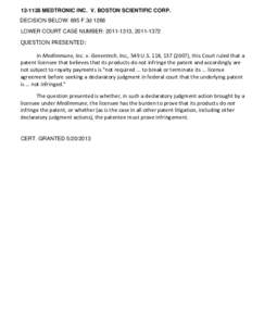 [removed]MEDTRONIC INC. V. BOSTON SCIENTIFIC CORP. DECISION BELOW: 695 F.3d 1266 LOWER COURT CASE NUMBER: [removed], [removed]QUESTION PRESENTED:  In Medlmmune, Inc. v. Genentech, Inc., 549 U.S. 118, [removed]), this Cou