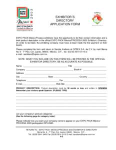 EXHIBITOR´S DIRECTORY APPLICATION FORM EXPO PACK México/Procesa exhibitors have the opportunity to list their contact information and a brief product description in the official EXPO PACK México/PROCESA 2003 Exhibitor