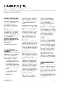 GARDASIL(TM) [Quadrivalent HPV (Types 6, 11, 16, 18) Recombinant Vaccine] Consumer Medicine Information What is in this leaflet This leaflet answers some common