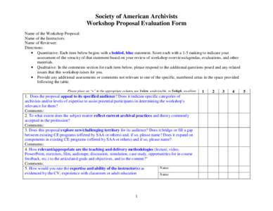 Society of American Archivists Workshop Proposal Evaluation Form Name of the Workshop Proposal: Name of the Instructors: Name of Reviewer: Directions: