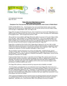 FOR IMMEDIATE RELEASE March 20, 2014 Poppy Hills joins Pebble Beach as host for Nature Valley First Tee Open Champions Tour Pros and First Tee Juniors Will Experience a New Course in Pebble Beach PONTE VEDRA BEACH, Fla. 