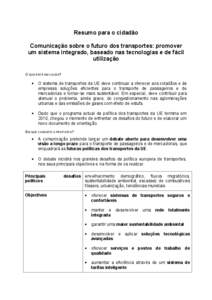 Resumo para o cidadão Comunicação sobre o futuro dos transportes: promover um sistema integrado, baseado nas tecnologias e de fácil utilização O QUE ESTÁ EM CAUSA?