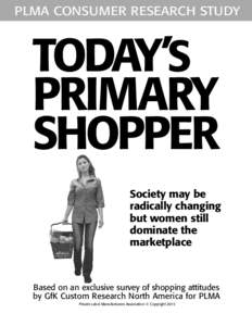 PLMA CONSUMER RESEARCH STUDY  TODAY’S PRIMARY SHOPPER Society may be