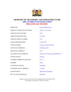 MINISTRY OF TRANSPORT AND INFRASTRUCTURE AIR ACCIDENT INVESTIGATION PRELIMINARY REPORT OPERATOR:  Kenya Wildlife Service