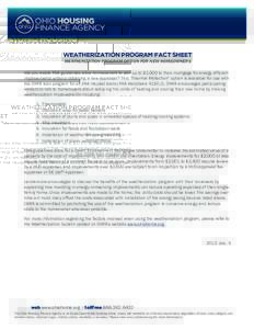 OHIO HOUSING FINANCE AGENCY WEATHERIZATION PROGRAM FACT SHEET WEATHERIZATION PROGRAM OPTION FOR NEW HOMEOWNERS Are you aware FHA guidelines allow homeowners to add up to $2,000 to their mortgage for energy efficient impr