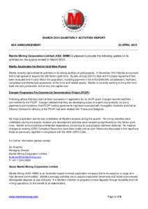 MARCH 2014 QUARTERLY ACTIVITIES REPORT ASX ANNOUNCEMENT 23 APRIL 2014 _____________________________________________________________________________________ Mantle Mining Corporation Limited (ASX: MNM) is pleased to provi