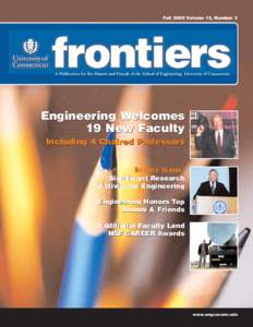 Fall 2002 Volume 13, Number 3  A Publication for the Alumni and Friends of the School of Engineering, University of Connecticut Engineering Welcomes 19 New Faculty