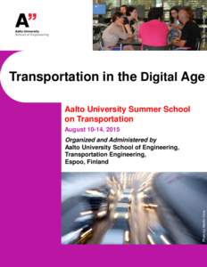 Photo by Åsa Enberg  Transportation in the Digital Age Aalto University Summer School on Transportation August 10-14, 2015