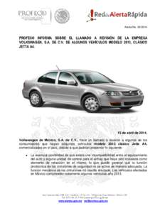 Alerta No[removed]PROFECO INFORMA SOBRE EL LLAMADO A REVISIÓN DE LA EMPRESA VOLKSWAGEN, S.A. DE C.V. DE ALGUNOS VEHÍCULOS MODELO 2013, CLÁSICO JETTA A4.