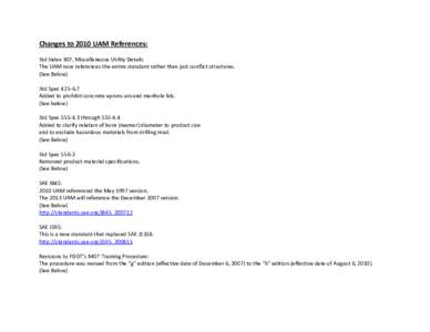 Changes to 2010 UAM References: Std Index 307, Miscellaneous Utility Details The UAM now references the entire standard rather than just conflict structures. (See Below) Std Spec[removed]Added to prohibit concrete aprons