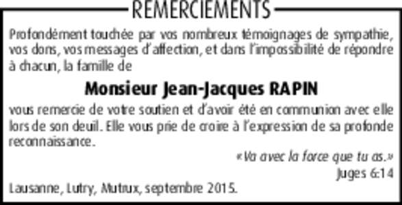 REMERCIEMENTS  Profondément touchée par vos nombreux témoignages de sympathie, vos dons, vos messages d’affection, et dans l’impossibilité de répondre à chacun, la famille de