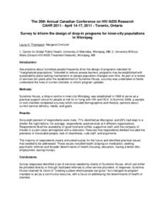 The 20th Annual Canadian Conference on HIV/AIDS Research CAHR[removed]April 14-17, [removed]Toronto, Ontario Survey to inform the design of drop-in programs for inner-city populations in Winnipeg Laura H. Thompson1 Margaret