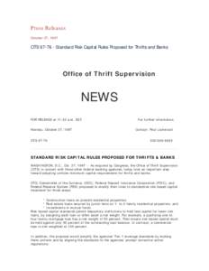 Press Releases October 27, 1997 OTS[removed]Standard Risk Capital Rules Proposed for Thrifts and Banks  Office of Thrift Supervision