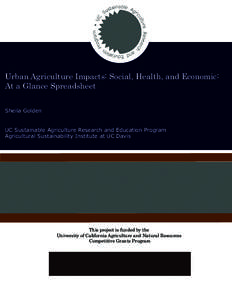 Urban Agriculture Impacts: Social, Health, and Economic: At a Glance Spreadsheet Sheila Golden UC Sustainable Agriculture Research and Education Program Agricultural Sustainability Institute at UC Davis