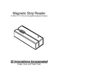 Magnetic Strip Reader For IBM, XT, AT, PS/2 and Compatible Keyboard Interfaces ID Innovations Incorporated Single, Dual, and Triple Track