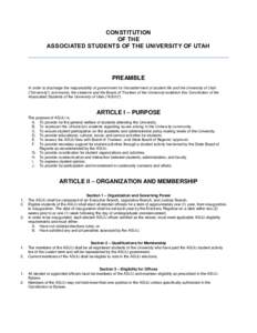 CONSTITUTION OF THE ASSOCIATED STUDENTS OF THE UNIVERSITY OF UTAH PREAMBLE In order to discharge the responsibility of government for the betterment of student life and the University of Utah