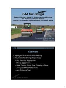 FAA P 401 MIX DESIGN  FAA Mix Design Based on Section 2, Design of Bituminous Paving Mixtures, Job Mix Formula Marshall Methods From the FAA’s Eastern Region Laboratory Procedures Manual