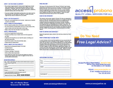 STEP 1: DO YOU NEED A LAWYER?  WHO ARE WE? • Do you have a legal problem? Some common legal issues include motor vehicle claims, criminal, personal injury, contract, civil court