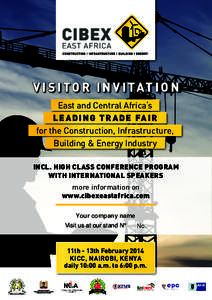 v i s i t o r i n v i tat i o n East and Central Africa‘s L e a d i n g T r a d e Fa i r for the Construction, Infrastructure, Building & Energy Industry incl. High class conference program