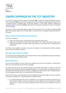 UNION CAMPAIGN IN THE TCF INDUSTRY The Council of Textile & Fashion Industries of Australia (TFIA) is aware the Textile, Clothing and Footwear Union of Australia (TCFUA) is currently entering premises of TCF businesses, 
