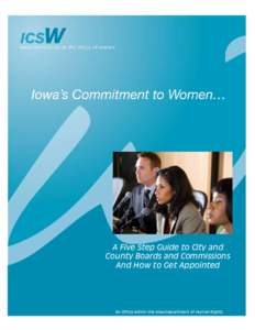 A Five Step Guide to City and County Boards and Commissions And How to Get Appointed An Office within the Iowa Department of Human Rights Page 1