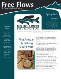 A Quarterly Publication  Spring 2013 This Issue Fly Gear Swap Fly Fishing Film Festival