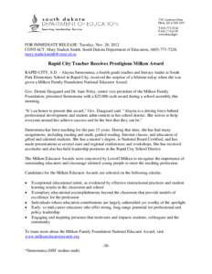 FOR IMMEDIATE RELEASE: Tuesday, Nov. 20, 2012 CONTACT: Mary Stadick Smith, South Dakota Department of Education, ([removed], [removed] Rapid City Teacher Receives Prestigious Milken Award RAPID CI