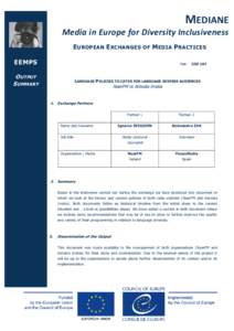 MEDIANE Media in Europe for Diversity Inclusiveness E UROPEAN E XCHANGES OF M EDIA P RACTICES EEMPS  Pair: