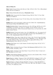 Index of Officers-R Raby, Charles Yeoman Pricker of the Harriers 2 MarLC 3/28, f. 72v). Office deleted 6 Febon d. of Charles II. Raby, Thomas (Wentworth) 2nd Lord see Wentworth, Thomas Radcliffe, John Groo