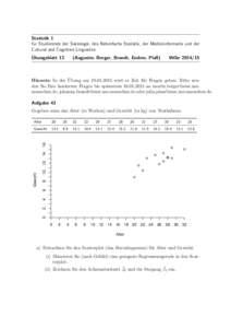 Statistik 1 für Studierende der Soziologie, des Nebenfachs Statistik, der Medieninformatik und der Cultural and Cognitive Linguistics Übungsblatt 12  (Augustin, Berger, Brandt, Endres, Plaß)