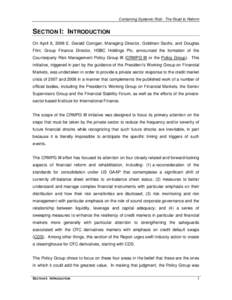 Containing Systemic Risk: The Road to Reform  SECTION I: INTRODUCTION On April 8, 2008 E. Gerald Corrigan, Managing Director, Goldman Sachs, and Douglas Flint, Group Finance Director, HSBC Holdings Plc, announced the for