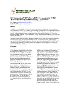 KEI Statement on WIPO’s May 1, 2007 “Non-paper on the WIPO Treaty on the Protection of Broadcasting Organizations” FMI: Manon Ress, , +, http://www.keionline.org Summary * The 