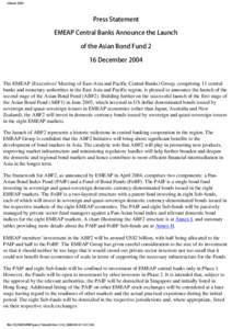 release[removed]Press Statement EMEAP Central Banks Announce the Launch of the Asian Bond Fund 2 16 December 2004