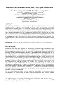 Automatic Metadata Extraction from Geographic Information M.A. Manso1, J.Nogueras-Iso2, M.A. Bernabé1, F.J.Zarazaga-Soria2 1 Department of Topography and Cartographic Engineering Polytechnic University of Madrid