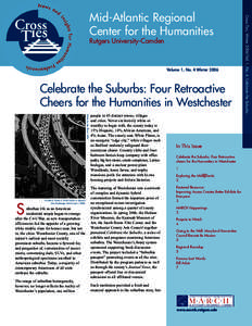 Rutgers University-Camden  Volume 1. No. 4 Winter 2006 Celebrate the Suburbs: Four Retroactive Cheers for the Humanities in Westchester