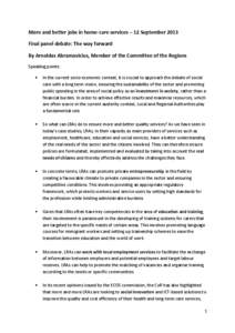 More and better jobs in home-care services – 12 September 2013 Final panel debate: The way forward By Arnoldas Abramavicius, Member of the Committee of the Regions Speaking points: 