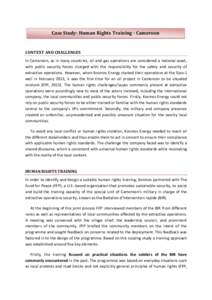 Case Study: Human Rights Training - Cameroon  CONTEXT AND CHALLENGES In Cameroon, as in many countries, oil and gas operations are considered a national asset, with public security forces charged with the responsibility 